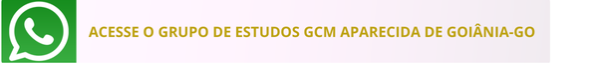 Grupo de Estudos Concurso GCM Aparecida de Goiânia GO