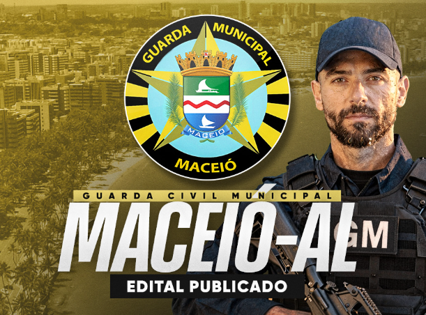 Concurso GCM Maceió AL: Edital Publicado